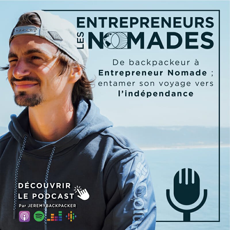 Entrepreneurs Nomades voyage podcast jeremybackpacker
